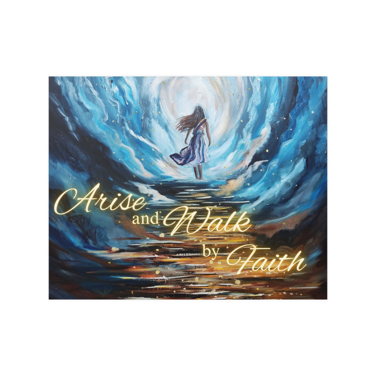Arise and Walk by Faith Satin Posters (210gsm)