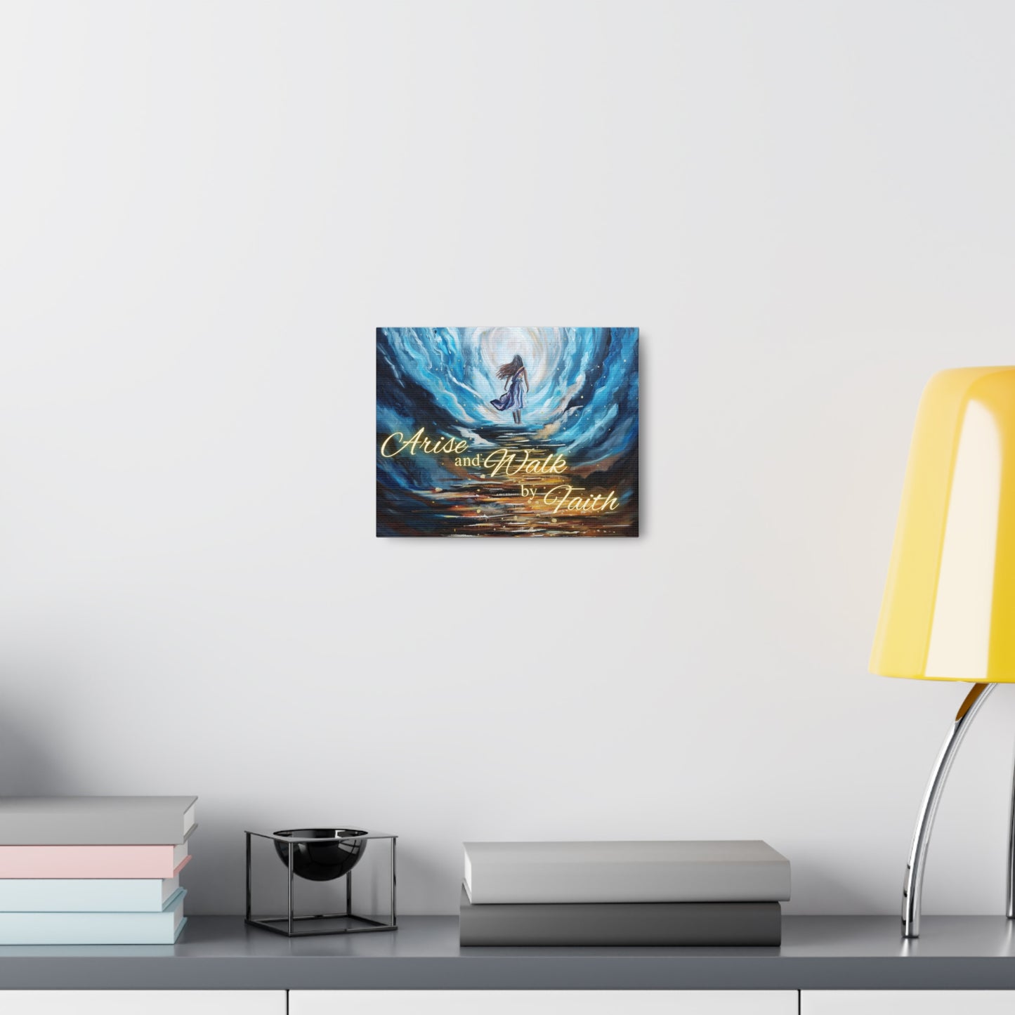 Arise and Walk by Faith Canvas Gallery Wraps