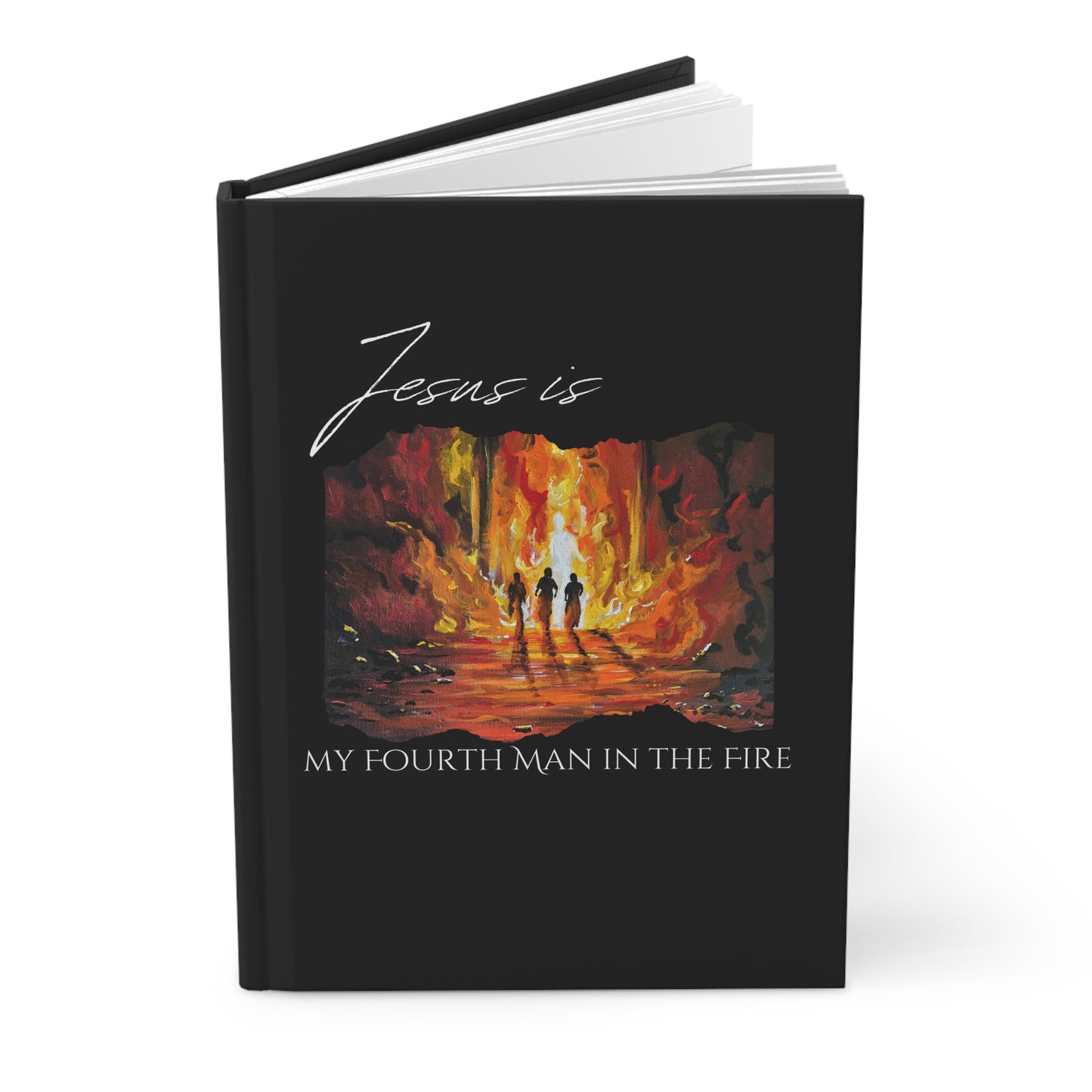 The Fourth Man Inspirational Hardcover Journal: 'Jesus is My Fourth Man in the Fire'