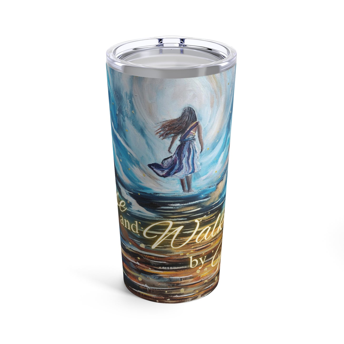 Arise and Walk by Faith Tumbler 20oz