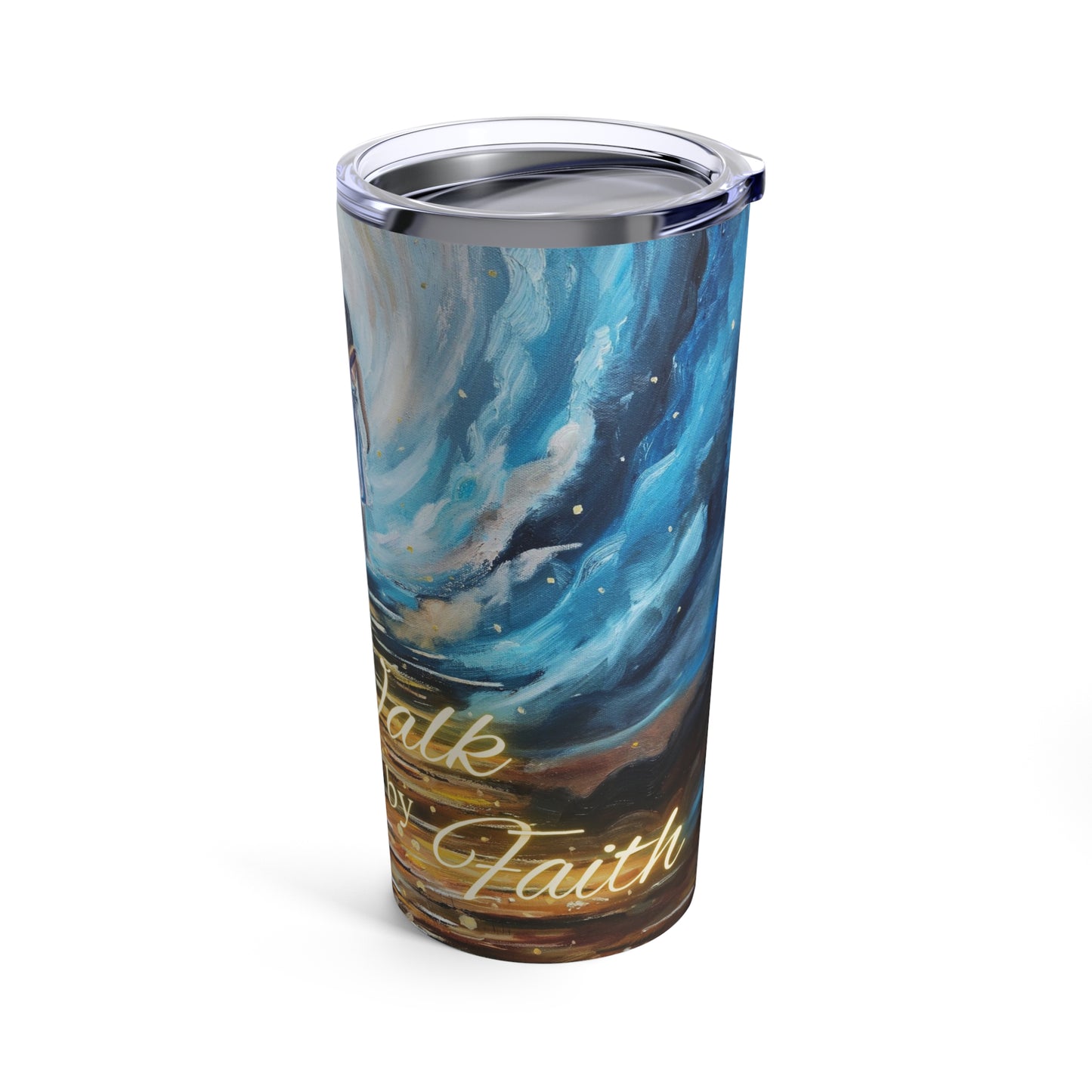 Arise and Walk by Faith Tumbler 20oz