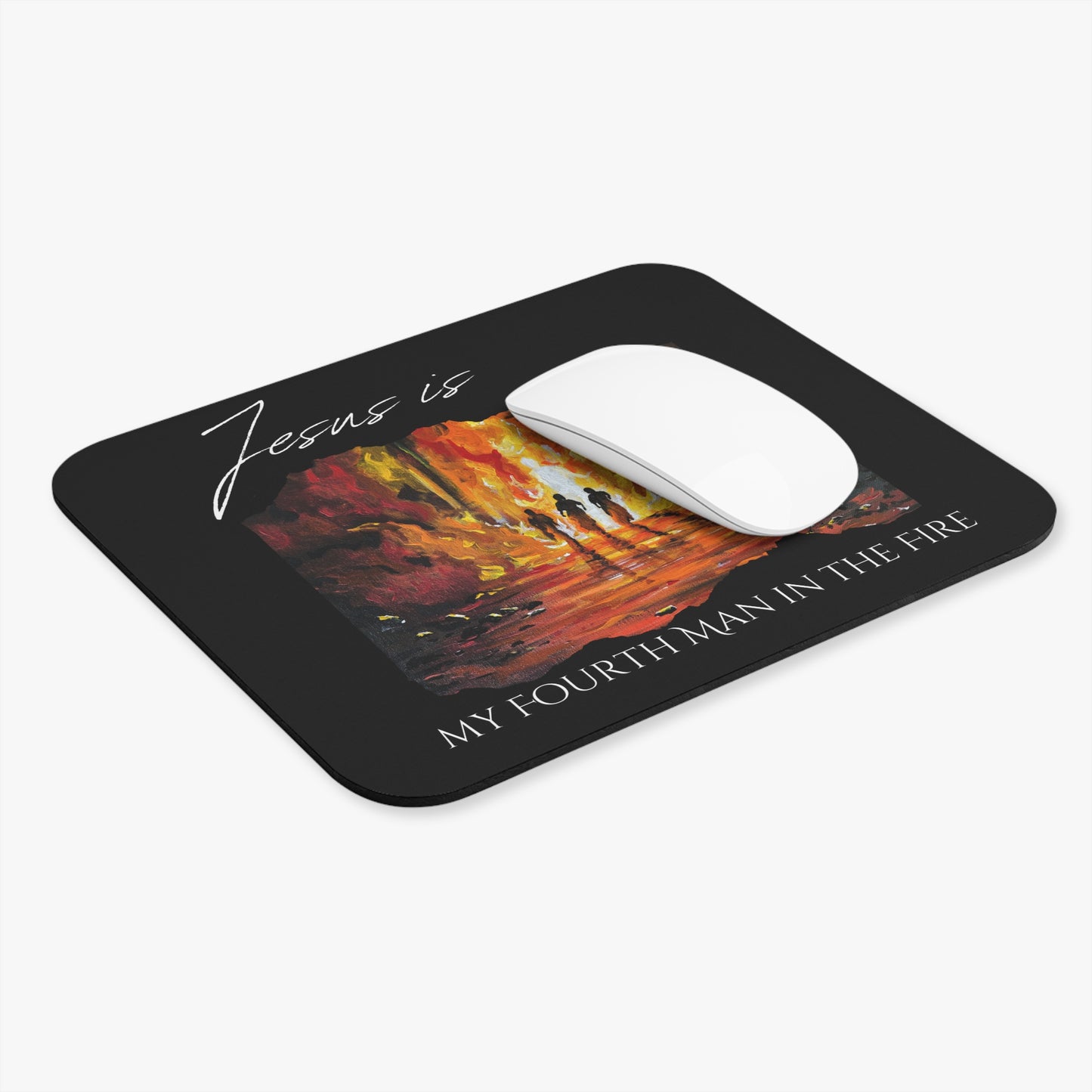 Jesus is my Fourth Man in the Fire Mouse Pad — "Jesus Is My Fourth Man in the Fire" Faith Desk Mat